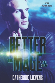 Better The Mage You Know (It’s a Psychic World)