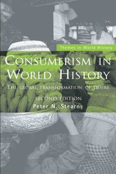 Hardcover Consumerism in World History: The Global Transformation of Desire Book