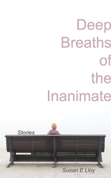 Paperback Deep Breaths of the Inanimate Book
