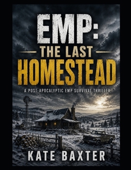 Paperback EMP: The Last Homestead: A Post-Apocalyptic EMP Survival Thriller Book