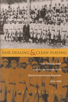 Fair Dealing and Clean Playing: The Hilldale Club and the Development of Black Professional Baseball, 1910-1932 - Book  of the Sports and Entertainment