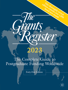 Hardcover The Grants Register 2023: The Complete Guide to Postgraduate Funding Worldwide Book