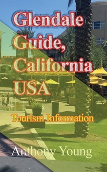 Paperback Glendale Guide, California USA: Tourism Information Book