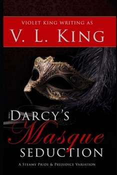 Mrs. Darcy's Masque Seduction: A Steamy Pride and Prejudice Variation