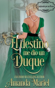 Paperback El destino me dio un duque [Spanish] Book