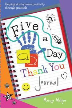 Paperback Five a Day Thank You Journal: Helping kids increase positivity through gratitude Book