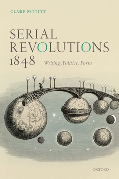 Hardcover Serial Revolutions 1848: Writing, Politics, Form Book