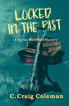 Paperback Locked in the Past: Darius Morefield Mystery Series Book