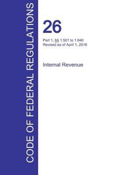 Paperback CFR 26, Part 1, §§ 1.501 to 1.640, Internal Revenue, April 01, 2016 (Volume 9 of 22) Book