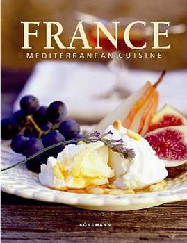 France: Mediterranean Cuisine - Book  of the Mediterranean Cuisine