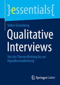 Paperback Qualitative Interviews: Von Der Themenfindung Bis Zur Hypothesenableitung [German] Book