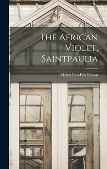 Hardcover The African Violet, Saintpaulia Book