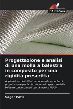 Paperback Progettazione e analisi di una molla a balestra in composito per una rigidità prescritta [Italian] Book