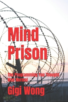 Paperback Mind Prison: The Programming You Thought Was Normal Book
