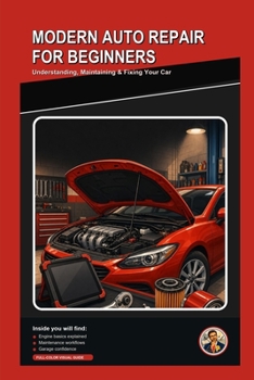 Paperback Modern Auto Repair for Beginners: Understanding, Maintaining, and Fixing Your Car Book