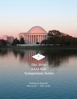 Paperback The 2016 AAAI Fall Symposium Series Book