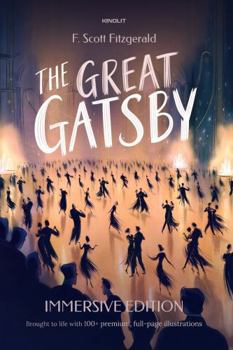 The Great Gatsby: 100+ Illustrations, Immersive Edition (Kinolit Illustrated Classics)