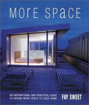 Paperback More Space: An Inspirational and Practical Guide to Adding More Space to Your Home Book