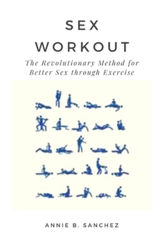 Paperback Sex Workout: The Revolutionary Method for Better Sex through Exercise Book