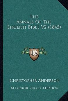 Hardcover The Annals Of The English Bible V2 (1845) Book