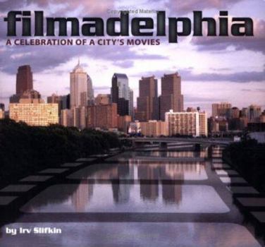 Paperback Filmadelphia: A Celebration of a City's Movies Book
