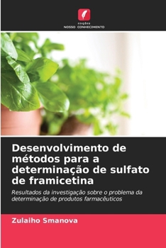 Paperback Desenvolvimento de métodos para a determinação de sulfato de framicetina [Portuguese] Book