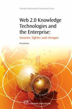 Paperback Web 2.0 Knowledge Technologies and the Enterprise: Smarter, Lighter and Cheaper Book