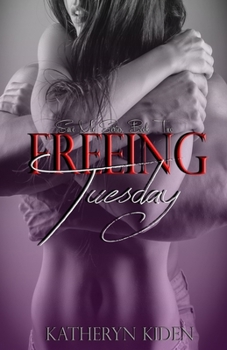 Freeing Tuesday - Book #2 of the Save Me