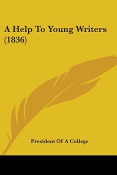 Paperback A Help To Young Writers (1836) Book