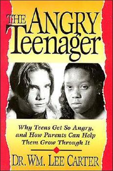 Paperback The Angry Teenager: Why Teens Get So Angry and How Parents Can Help Them Grow Through It Book