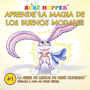 Paperback Bebé Hopper Aprende la Magia de los Buenos Modales [Spanish] Book