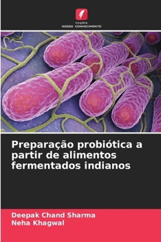 Preparação probiótica a partir de alimentos fermentados indianos (Portuguese Edition)