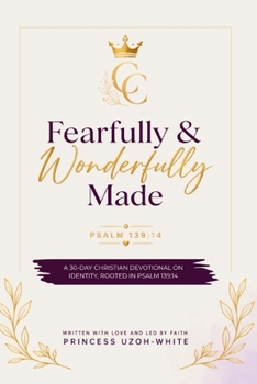 Fearfully and Wonderfully Made: Psalm 139:14