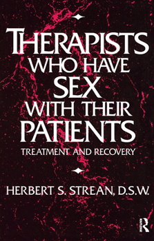 Paperback Therapists Who Have Sex With Their Patients: Treatment And Recovery Book