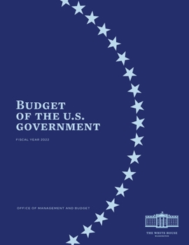 Paperback Budget of the US Government Fiscal Year 2022 Book