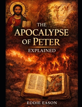 Paperback The Apocalypse of Peter Explained Book