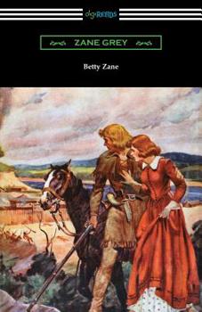 Betty Zane - Book #1 of the Ohio River Trilogy