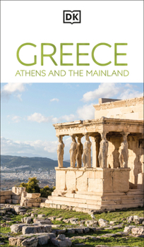 Paperback DK Greece, Athens and the Mainland: Must-See Sights. Culture & History. Detailed Maps & Tours. Area-By-Area Guide. Book