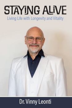 Paperback Staying Alive: Living Life with Longevity & Vitality Book
