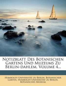 Paperback Notizblatt Des Botanischen Gartens Und Muzeums Zu Berlin-Dahlem, Volume 4... [German] Book