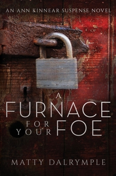 Paperback A Furnace for Your Foe: An Ann Kinnear Suspense Novel Book