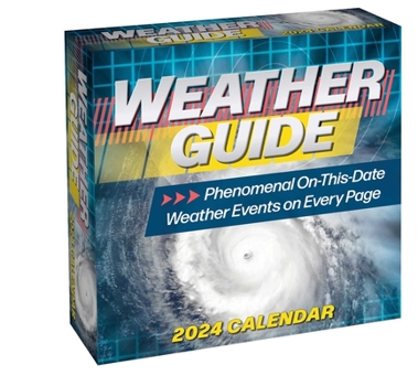 Calendar Weather Guide 2024 Day-To-Day Calendar: Phenomenal On-This-Date Weather Events on Every Page Book