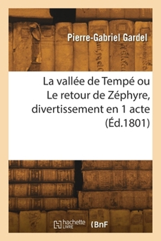 La vallée de Tempé ou Le retour de Zéphyre, divertissement en 1 acte
