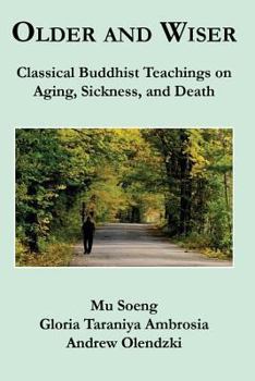 Paperback Older and Wiser: Classical Buddhist Teachings on Aging, Sickness, and Death Book