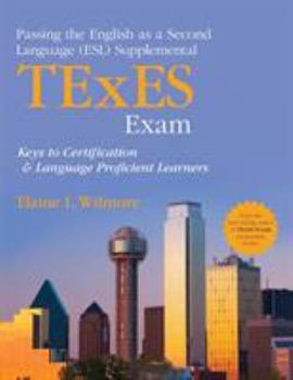 Paperback Passing the English as a Second Language (ESL) Supplemental TExES Exam: Keys to Certification and Language Proficient Learners Book