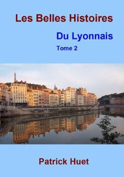 Paperback Les Belles histoires du Lyonnais - Tome 2 [French] Book