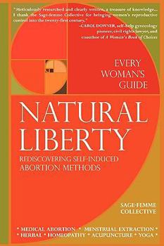 Paperback Natural Liberty: Rediscovering Self-Induced Abortion Methods Book