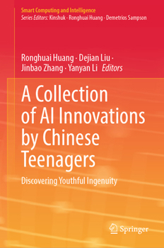 A Collection of AI Innovations by Chinese Teenagers: Discovering Youthful Ingenuity
