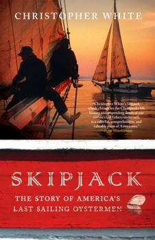 Paperback Skipjack: The Story of America's Last Sailing Oystermen Book