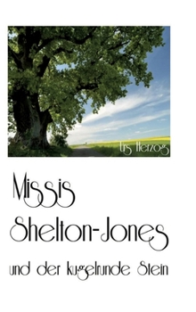 Hardcover Missis Shelton-Jones: und der kugelrunde Stein [German] Book